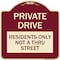 Signmission Private Drive Private Drive Residents Not Thru Street Heavy-Gauge Alum, 18" x 18", BU-1818-23272 A-DES-BU-1818-23272 - alternate 1